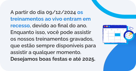 Treinamenos ao vivo serão pausados entre o dia 20/12/2023 ä 12/01/2024